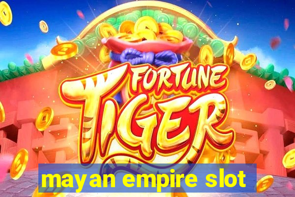 mayan empire slot